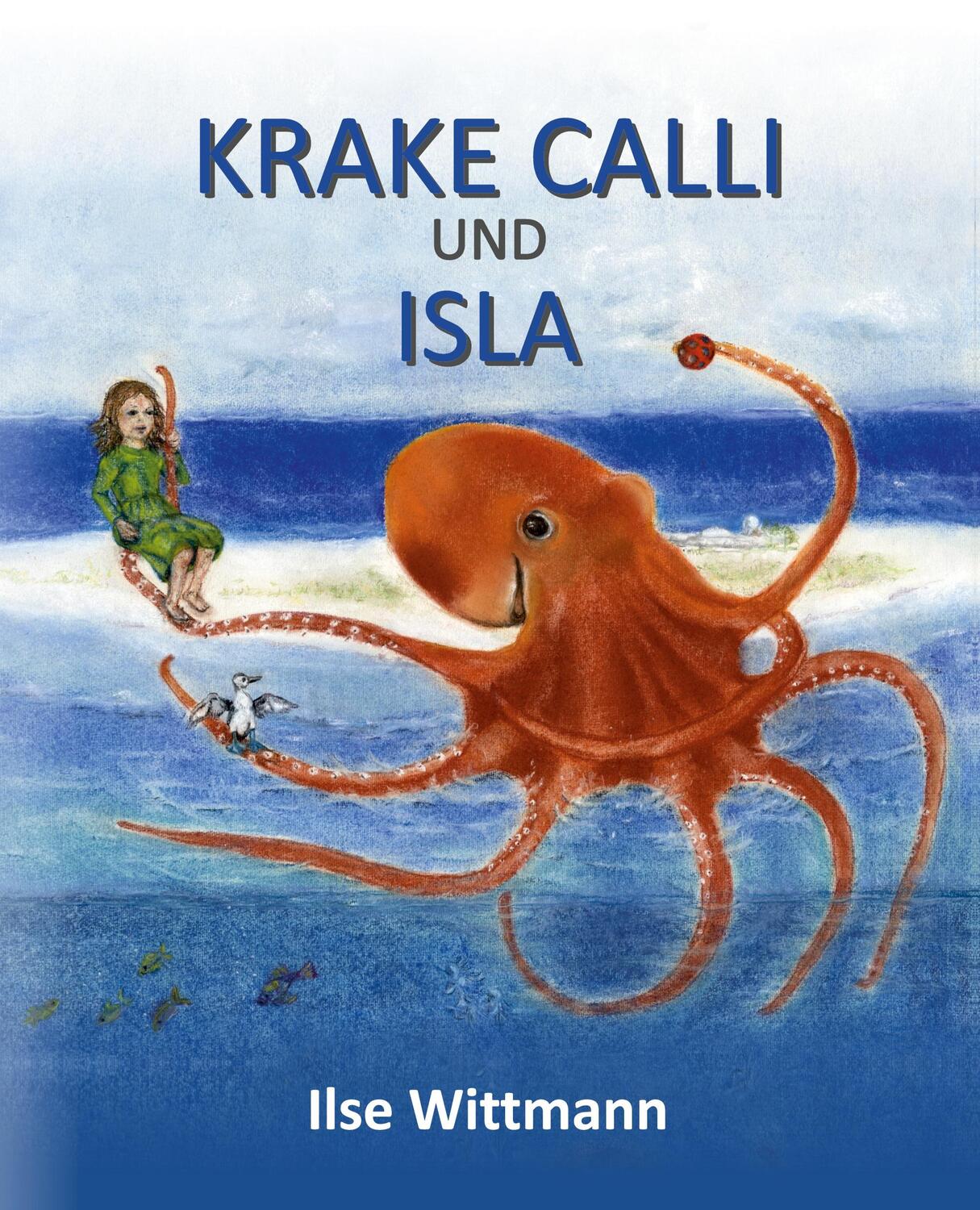 Cover: 9783347215191 | Krake Calli und Isla | Bilderbuch | Ilse Wittmann | Taschenbuch | 2020