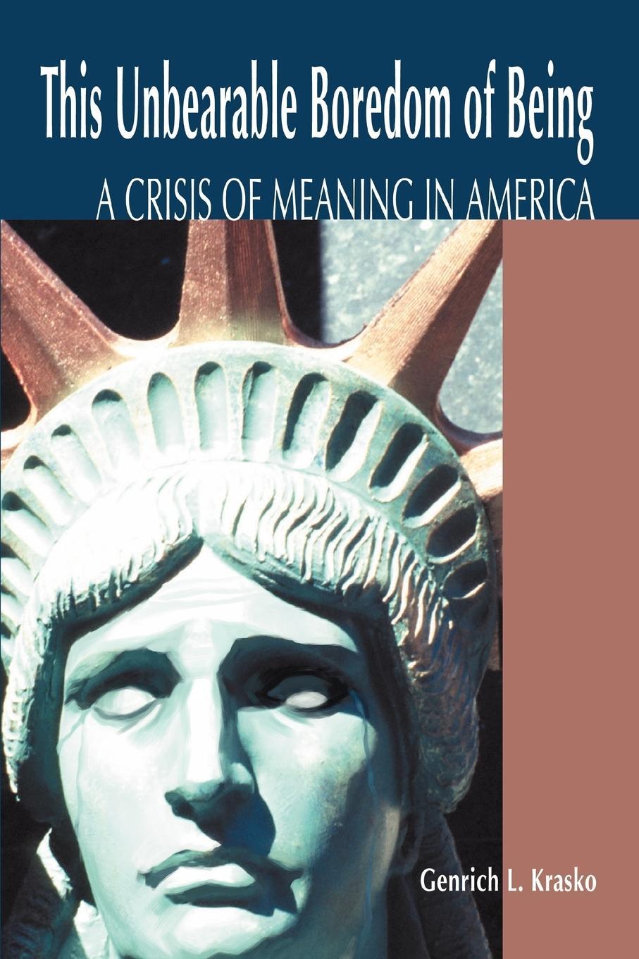 Cover: 9780595313099 | This Unbearable Boredom of Being | A Crisis of Meaning in America
