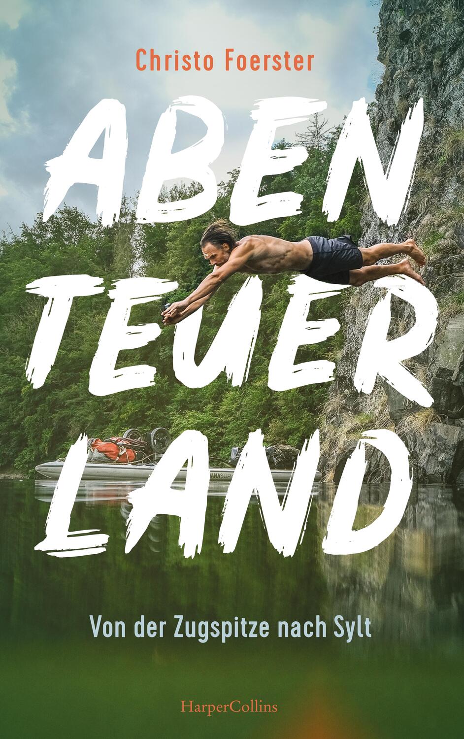 Cover: 9783365000304 | Abenteuerland - Von der Zugspitze nach Sylt | Christo Foerster | Buch