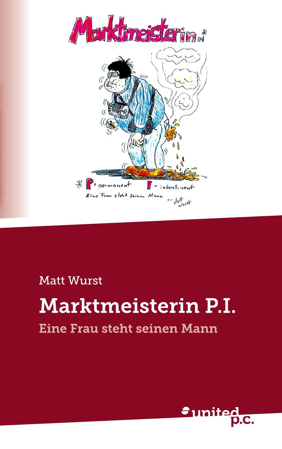 Cover: 9783710356094 | Marktmeisterin P.I. | Eine Frau steht seinen Mann | Matt Wurst | Buch