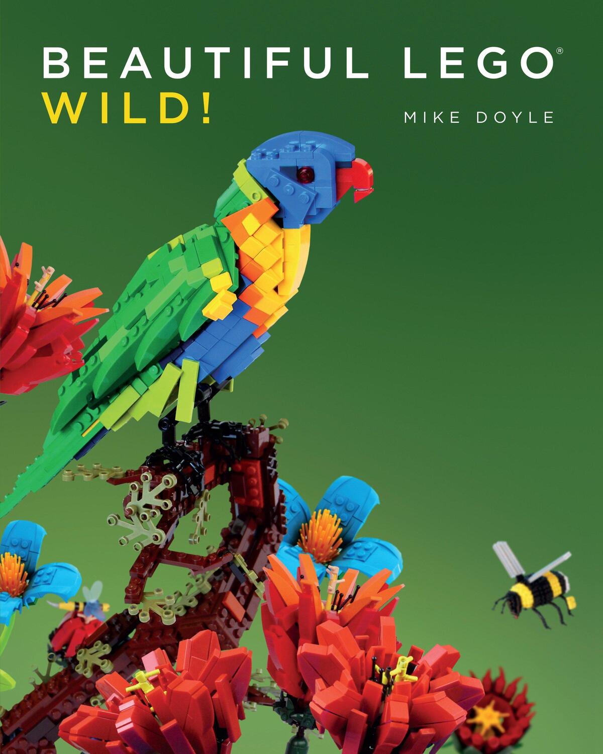 Cover: 9781593276751 | Beautiful LEGO® 3: Wild! | Mike Doyle | Taschenbuch | Englisch | 2015