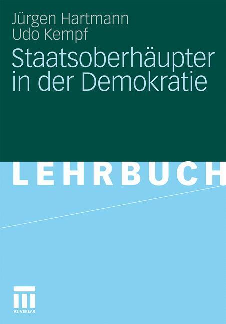 Cover: 9783531182902 | Staatsoberhäupter in der Demokratie | Jürgen Hartmann (u. a.) | Buch
