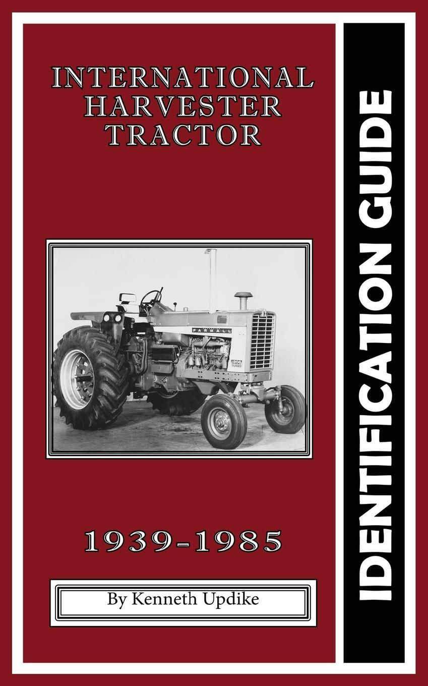 Cover: 9781952265075 | International Harvester Identification Guide | Serial Number Book