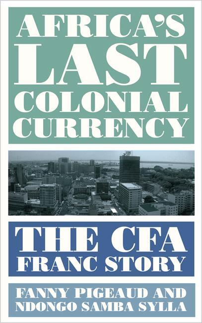 Cover: 9780745341798 | Africa's Last Colonial Currency | The CFA Franc Story | Taschenbuch