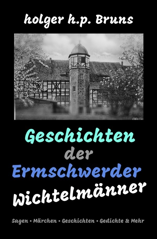 Cover: 9783757551803 | Geschichten der Ermschwerder Wichtelmänner | Holger Bruns | Buch