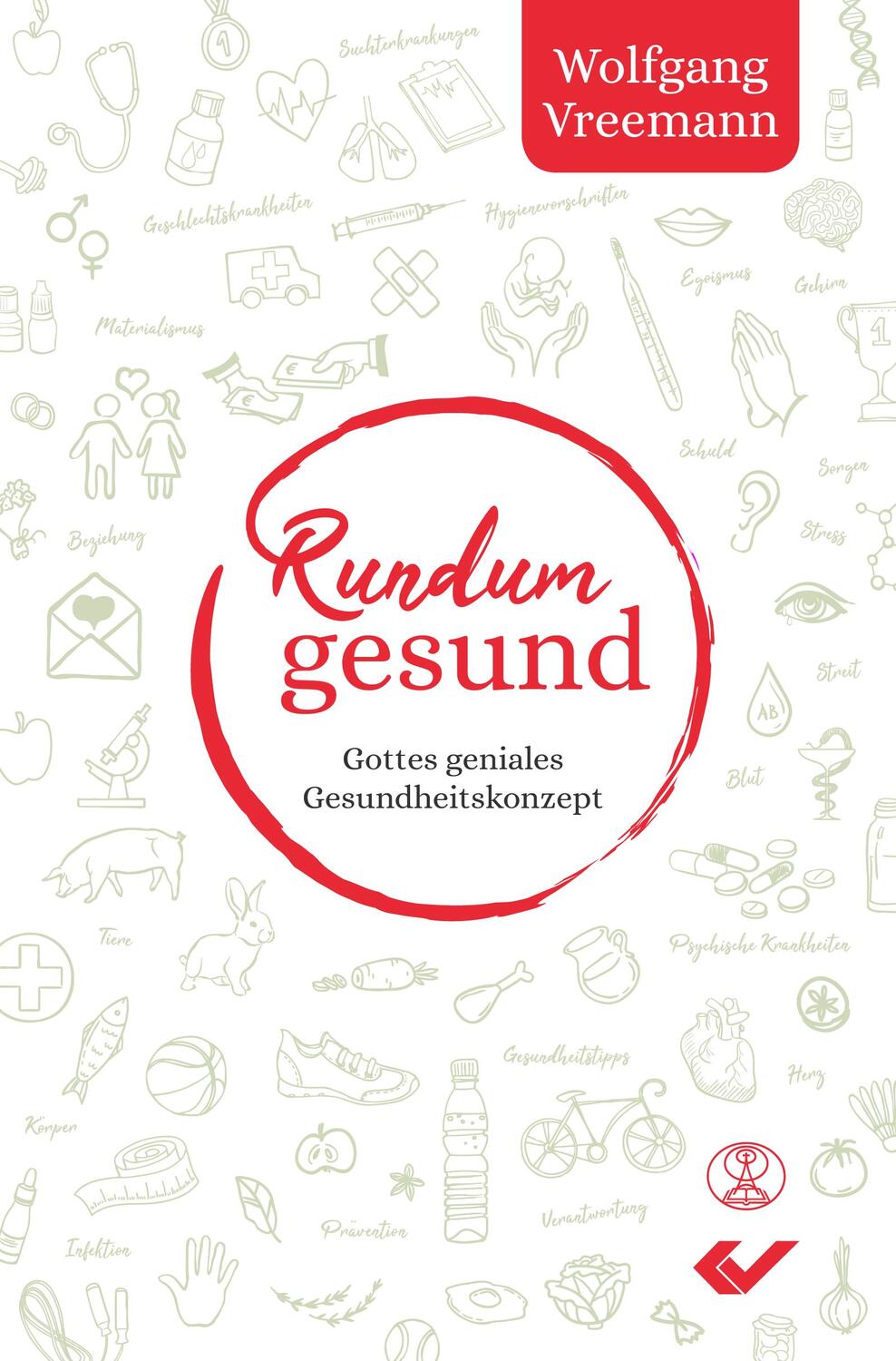 Cover: 9783863535766 | Rundum gesund | Gottes geniales Gesundheitskonzept | Wolfgang Vreemann