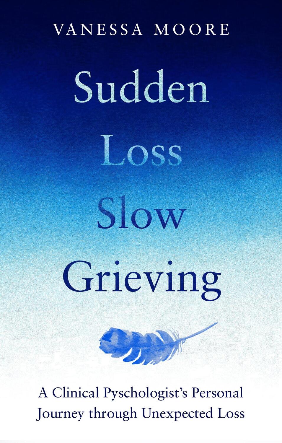 Cover: 9780857839428 | Sudden Loss Slow Grieving | Vanessa Moore | Taschenbuch | Englisch