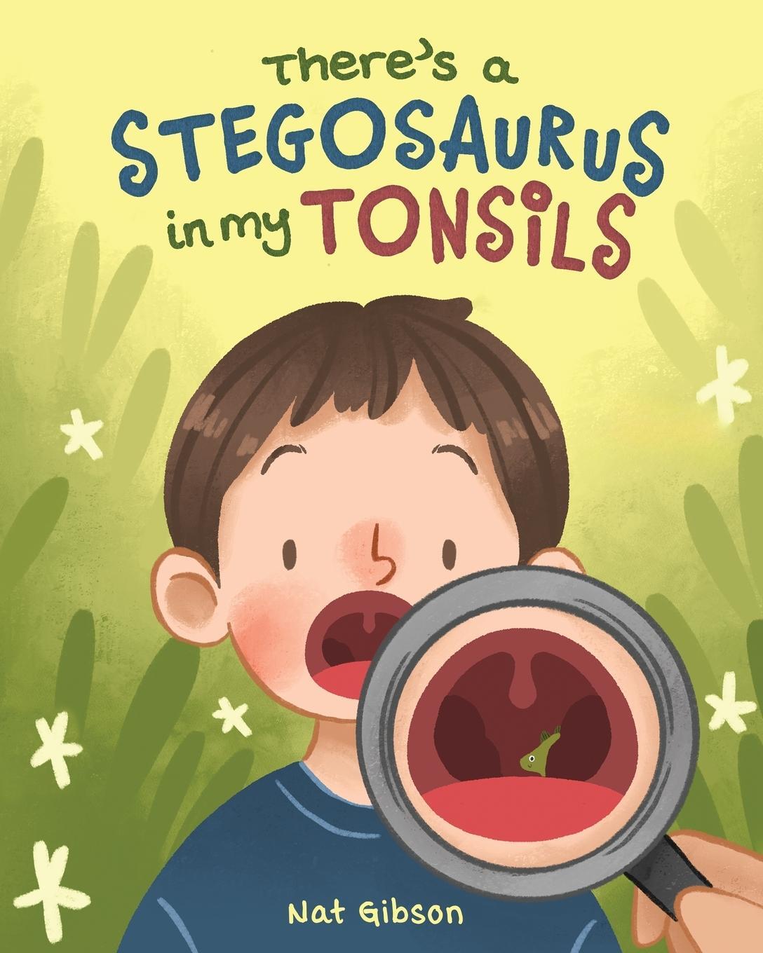 Cover: 9781963891003 | There's a Stegosaurus in My Tonsils | Nat Gibson | Taschenbuch | 2024
