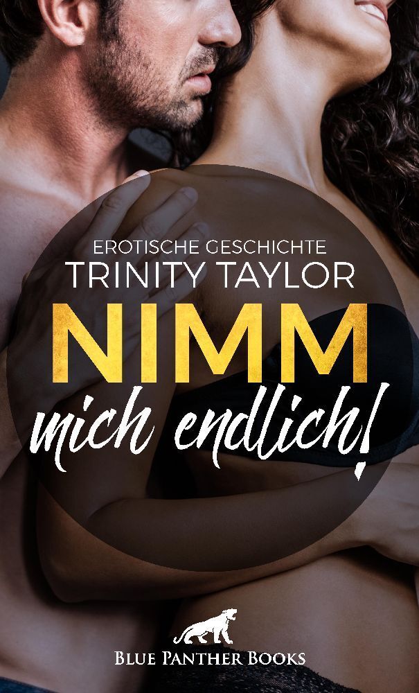 Cover: 9783756149117 | Nimm mich endlich! Erotische Geschichte | Trinity Taylor | Taschenbuch