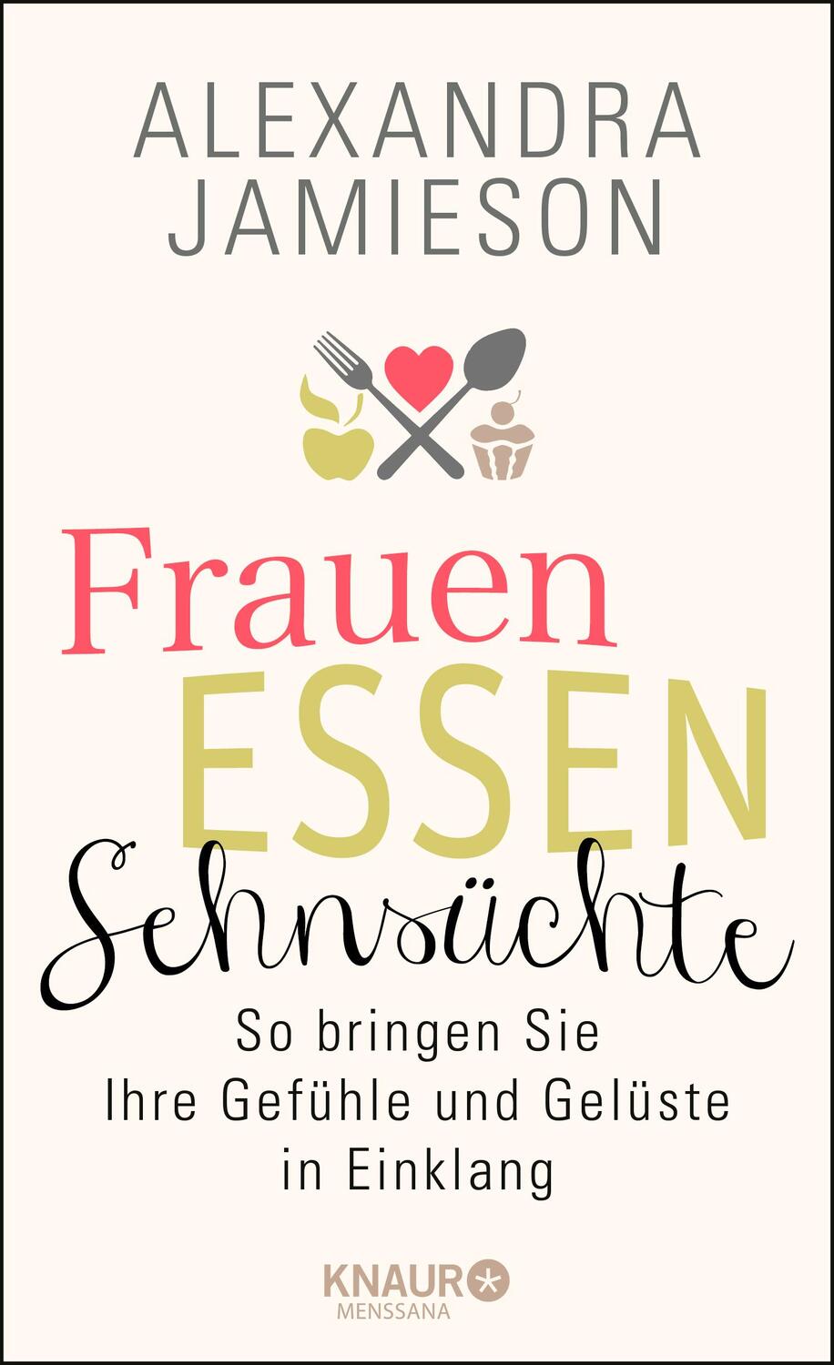 Cover: 9783426657546 | Frauen, Essen, Sehnsüchte | Alexandra Jamieson | Buch | MensSana