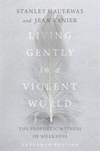 Cover: 9780830834969 | Living Gently in a Violent World - The Prophetic Witness of Weakness