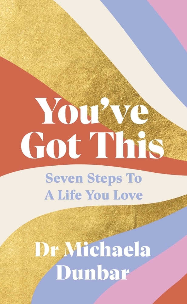 Cover: 9780241545744 | You've Got This | Seven Steps to a Life You Love | Michaela Dunbar