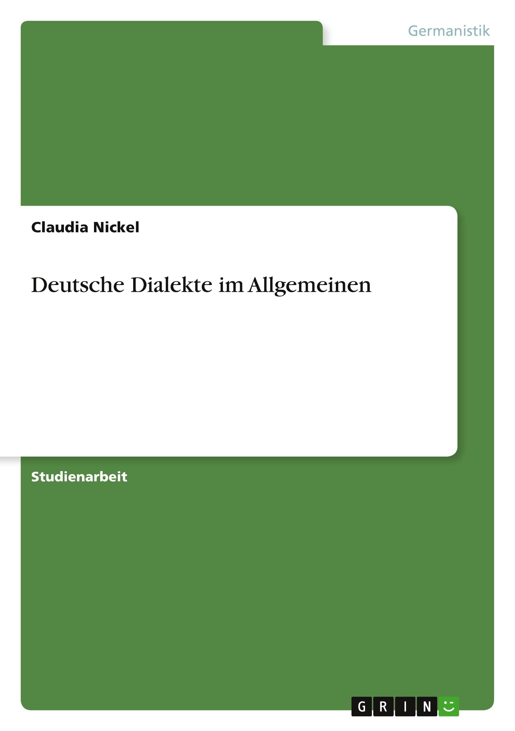 Cover: 9783638734943 | Deutsche Dialekte im Allgemeinen | Claudia Nickel | Taschenbuch | 2007