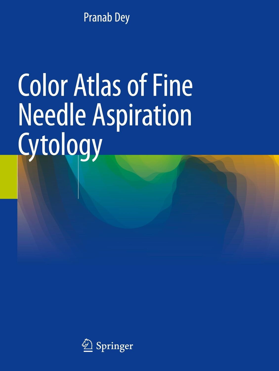 Cover: 9789811580352 | Color Atlas of Fine Needle Aspiration Cytology | Pranab Dey | Buch