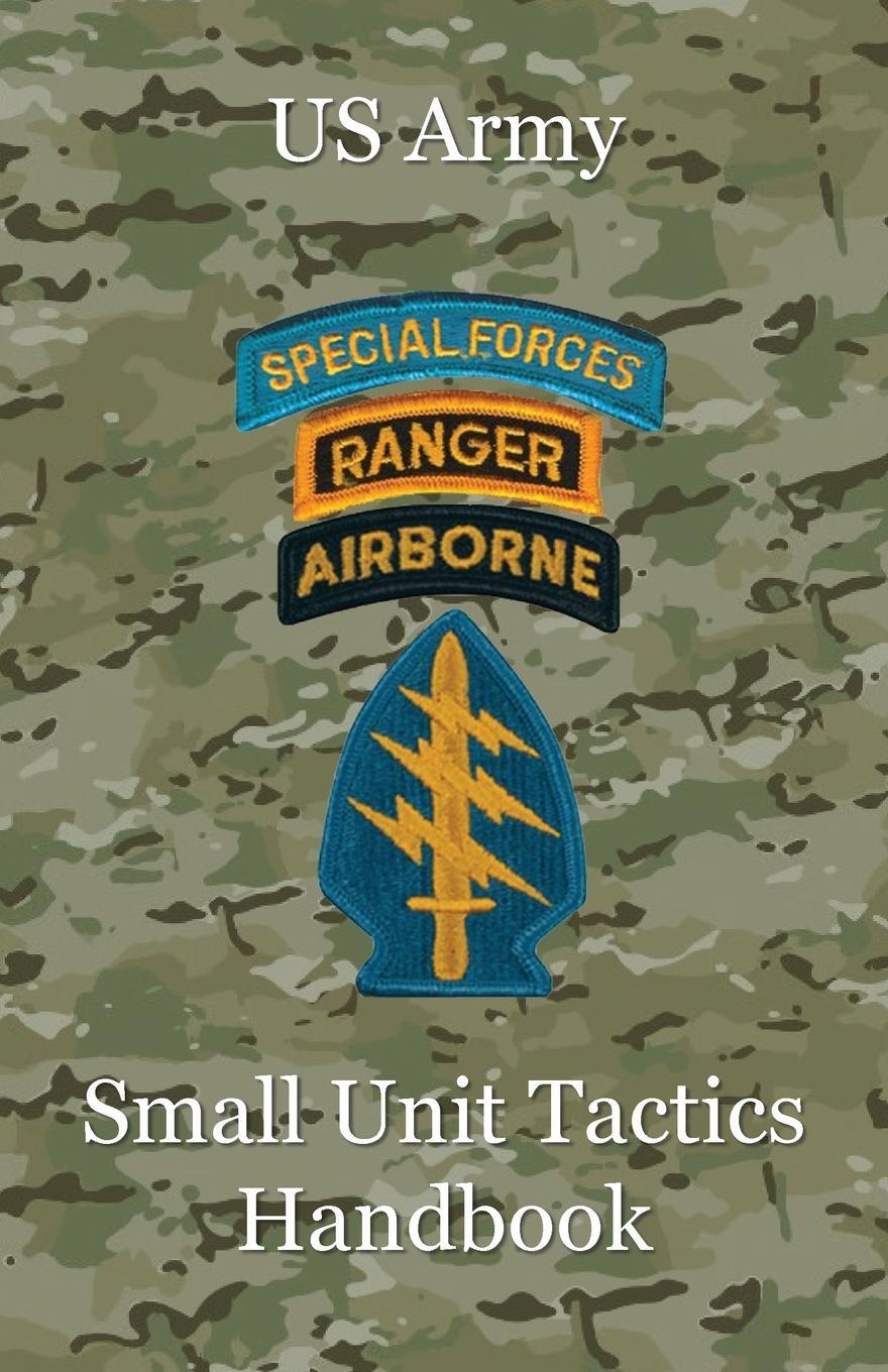 Cover: 9780989551342 | US Army Small Unit Tactics Handbook | Paul D Lefavor | Taschenbuch