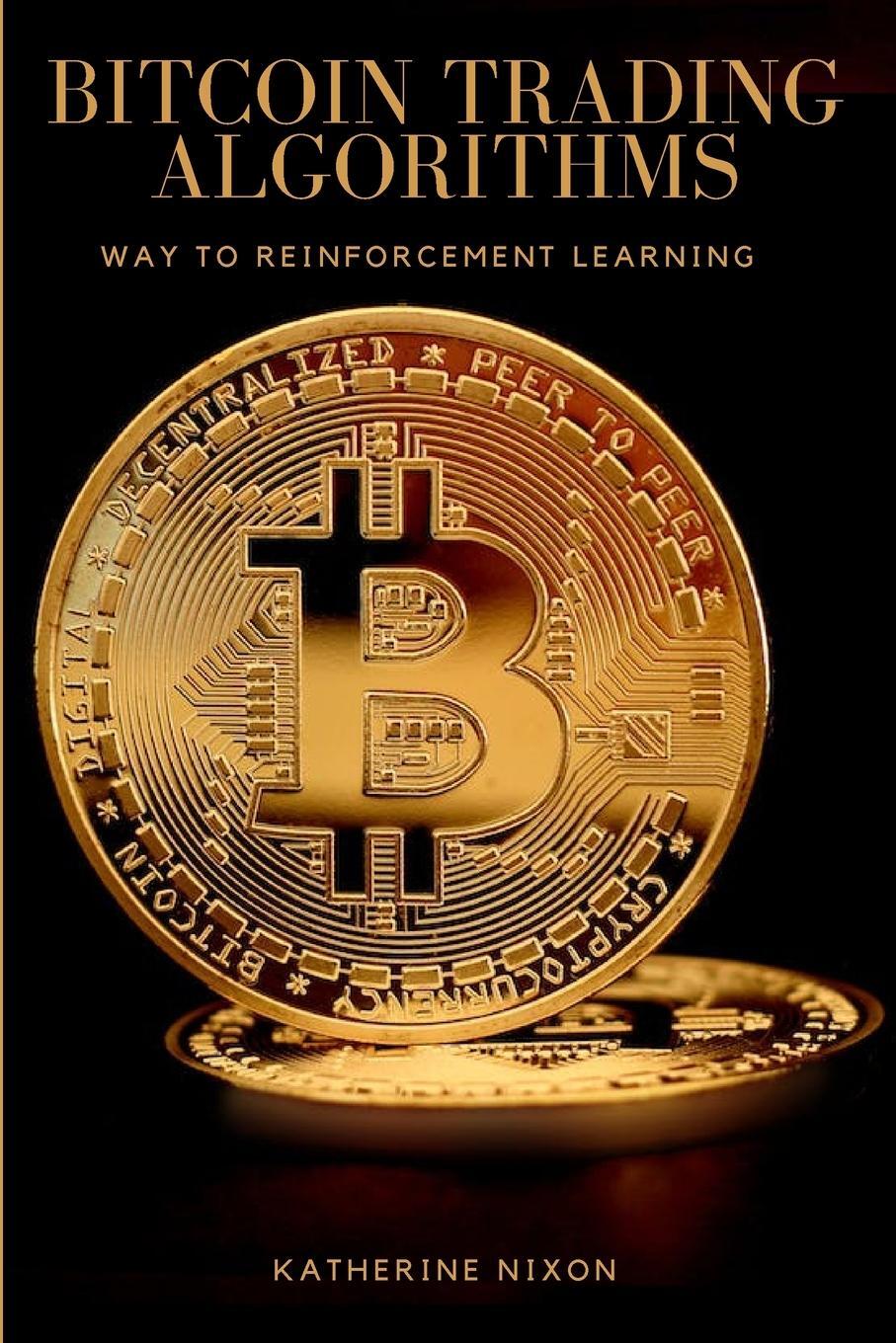 Cover: 9788147726199 | Way to Reinforcement Learning for Bitcoin Trading Algorithms | Nixon