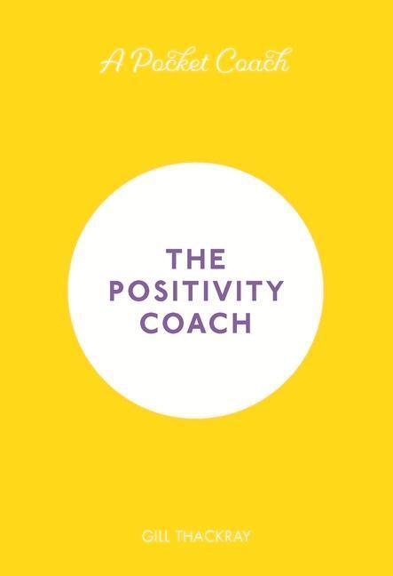 Cover: 9781789292534 | A Pocket Coach: The Positivity Coach | Gill Thackray | Buch | Englisch