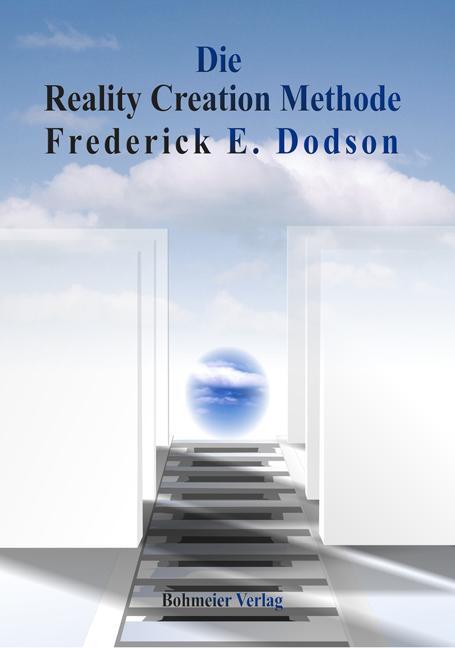 Cover: 9783890947013 | Die Reality Creation Methode | Frederick E. Dodson | Taschenbuch