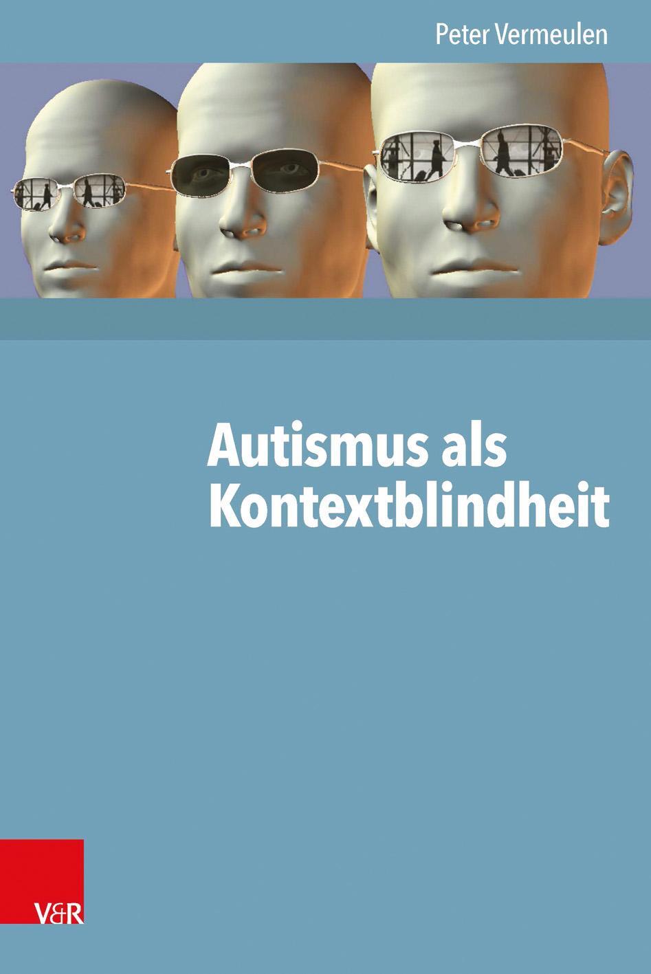 Cover: 9783525490105 | Autismus als Kontextblindheit | Peter Vermeulen | Taschenbuch | 2016