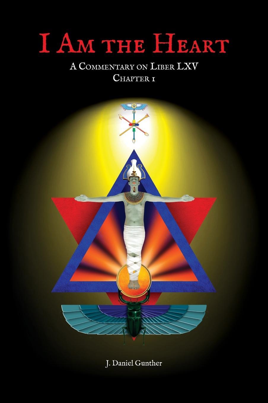 Cover: 9780999593677 | I Am the Heart | A Commentary on Liber LXV Chapter I | Gunther (u. a.)