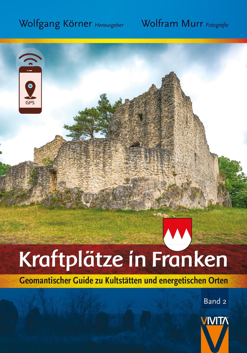 Cover: 9783945181119 | Kraftplätze in Franken 2 | Wolfgang Körner | Taschenbuch | Deutsch