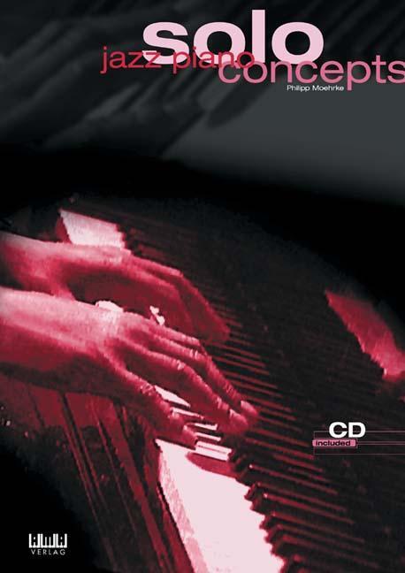 Cover: 9783932587665 | Jazz Piano Solo Concepts | Philipp Moehrke | Taschenbuch | 88 S.