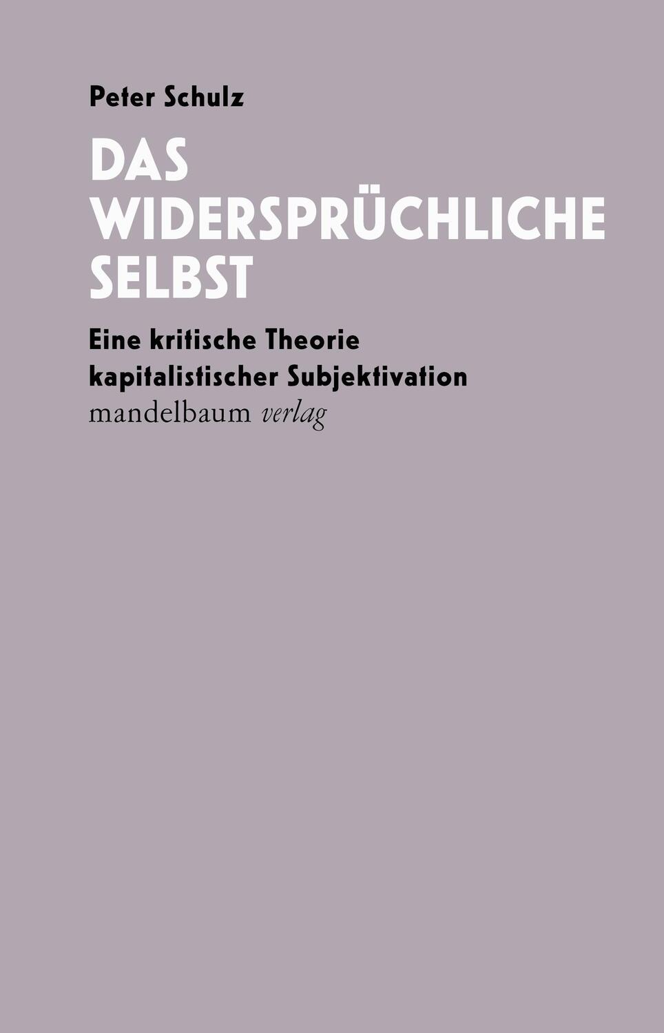 Cover: 9783991360285 | Das widersprüchliche Selbst | Peter Schulz | Taschenbuch | 480 S.