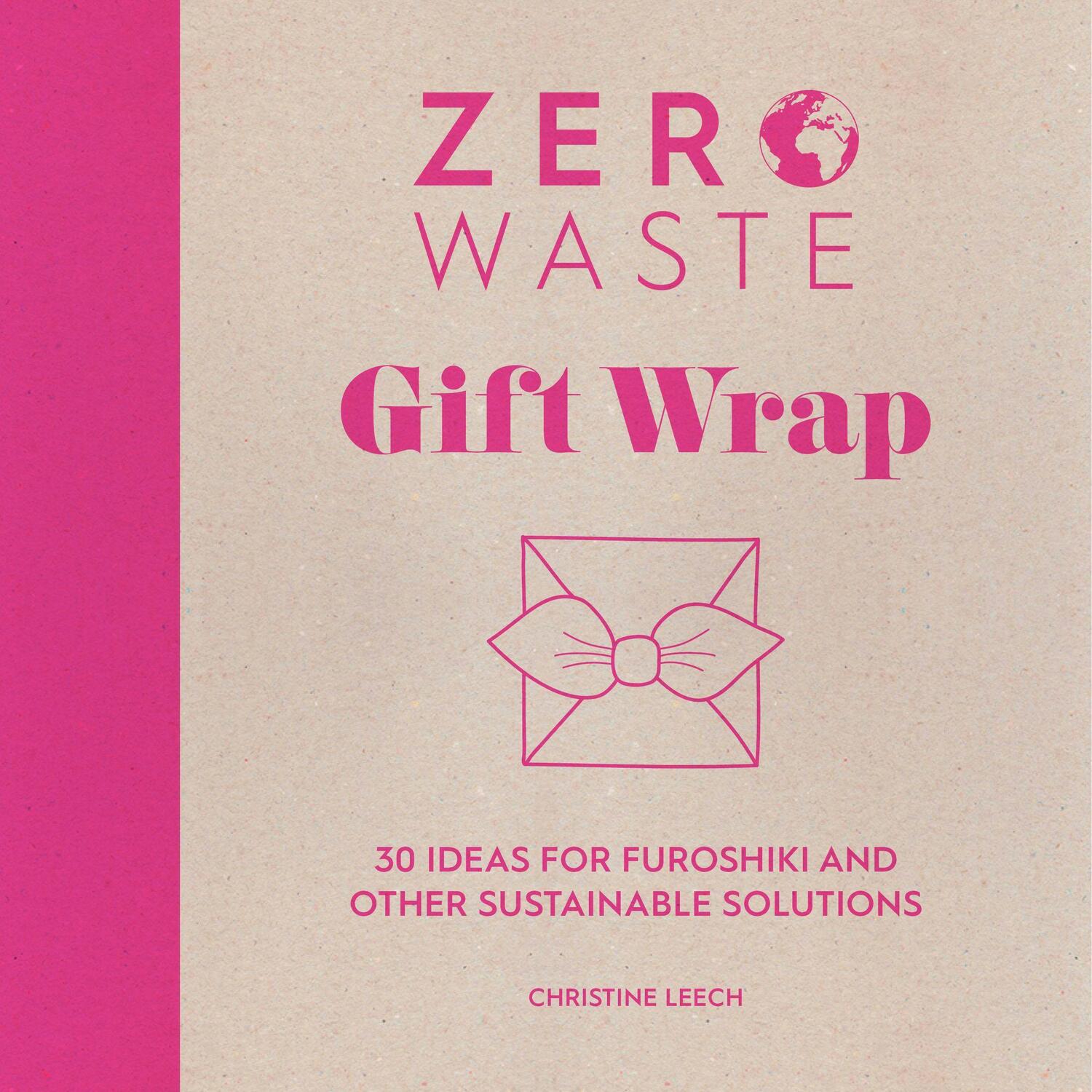 Cover: 9781446308431 | Zero Waste: Gift Wrap | Christine Leech | Taschenbuch | Zero Waste