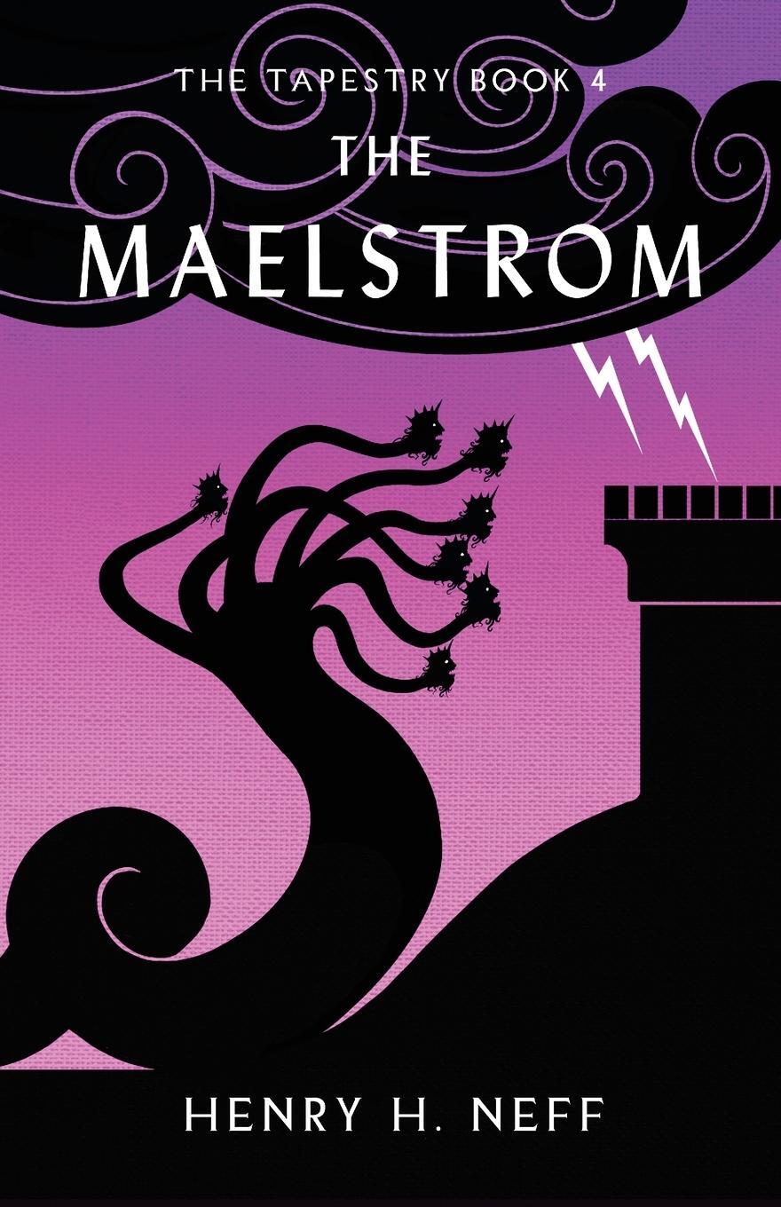 Cover: 9798985057058 | The Maelstrom | Book Four of The Tapestry | Henry H Neff | Taschenbuch