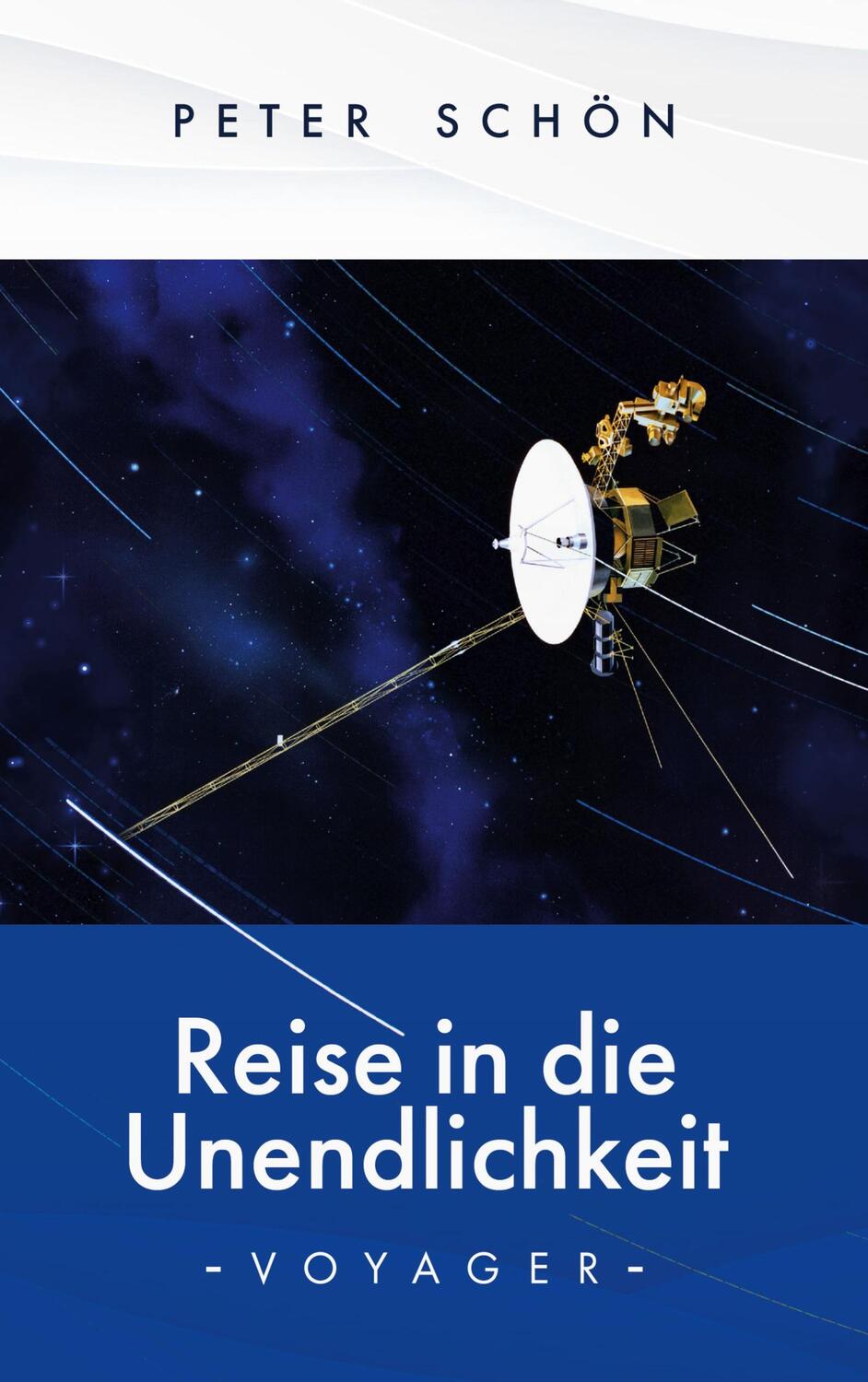 Cover: 9783752657609 | Reise in die Unendlichkeit | Voyager | Peter Schön | Buch | 92 S.