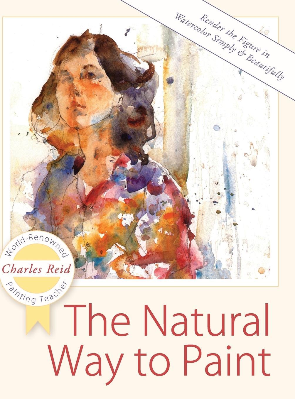 Cover: 9781626543836 | The Natural Way to Paint | Charles Reid | Buch | Englisch | 2016