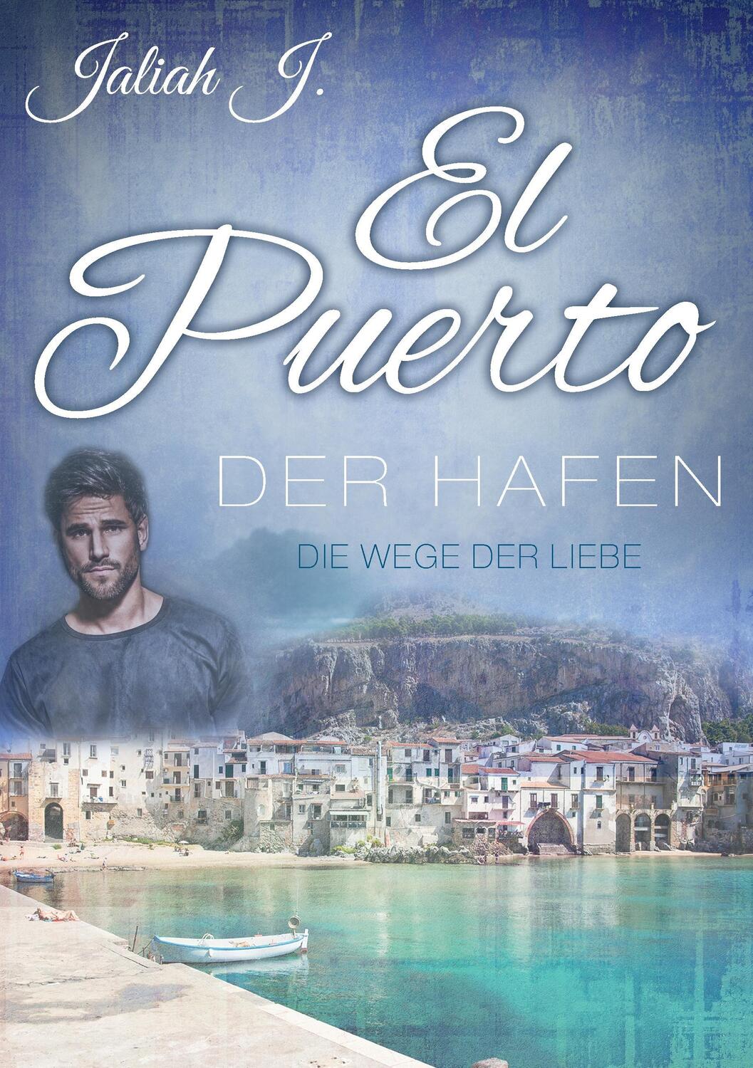 Cover: 9783744887724 | El Puerto - Der Hafen 6 | Die Wege der Liebe | Jaliah J. | Taschenbuch