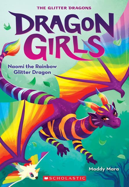 Cover: 9781338680652 | Naomi the Rainbow Glitter Dragon (Dragon Girls #3) | Maddy Mara | Buch