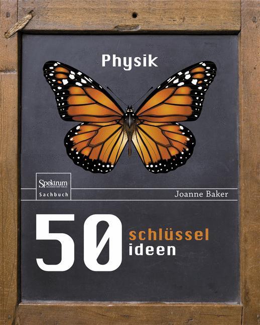 Cover: 9783827421197 | 50 Schlüsselideen Physik | Joanne Baker | Buch | II | Deutsch | 2011