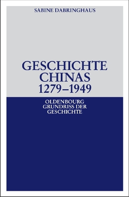 Cover: 9783486590784 | Geschichte Chinas 1279-1949 | Sabine Dabringhaus | Taschenbuch