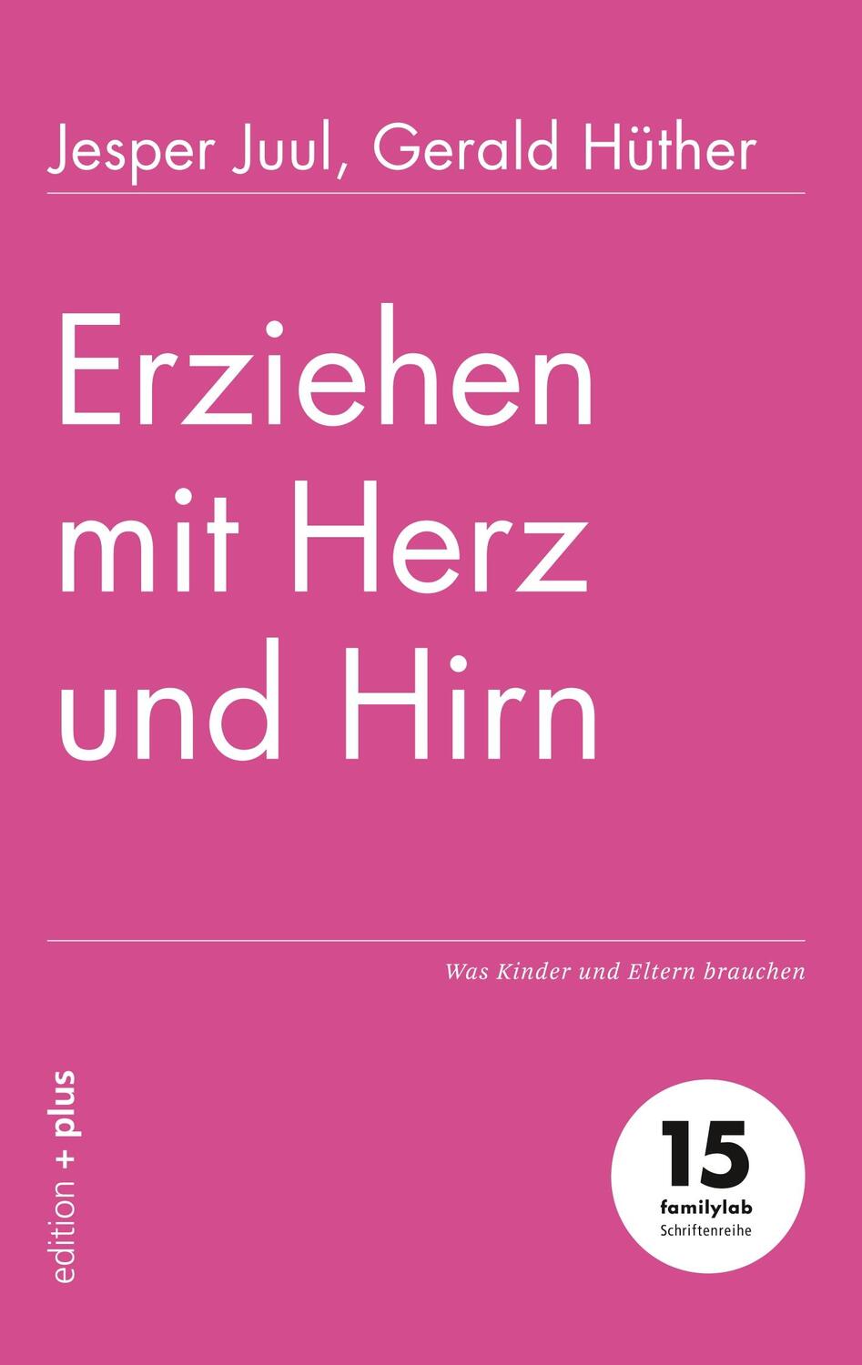 Cover: 9783947101153 | Erziehen mit Herz und Hirn | Jesper/Hüther, Gerald Juul | Taschenbuch