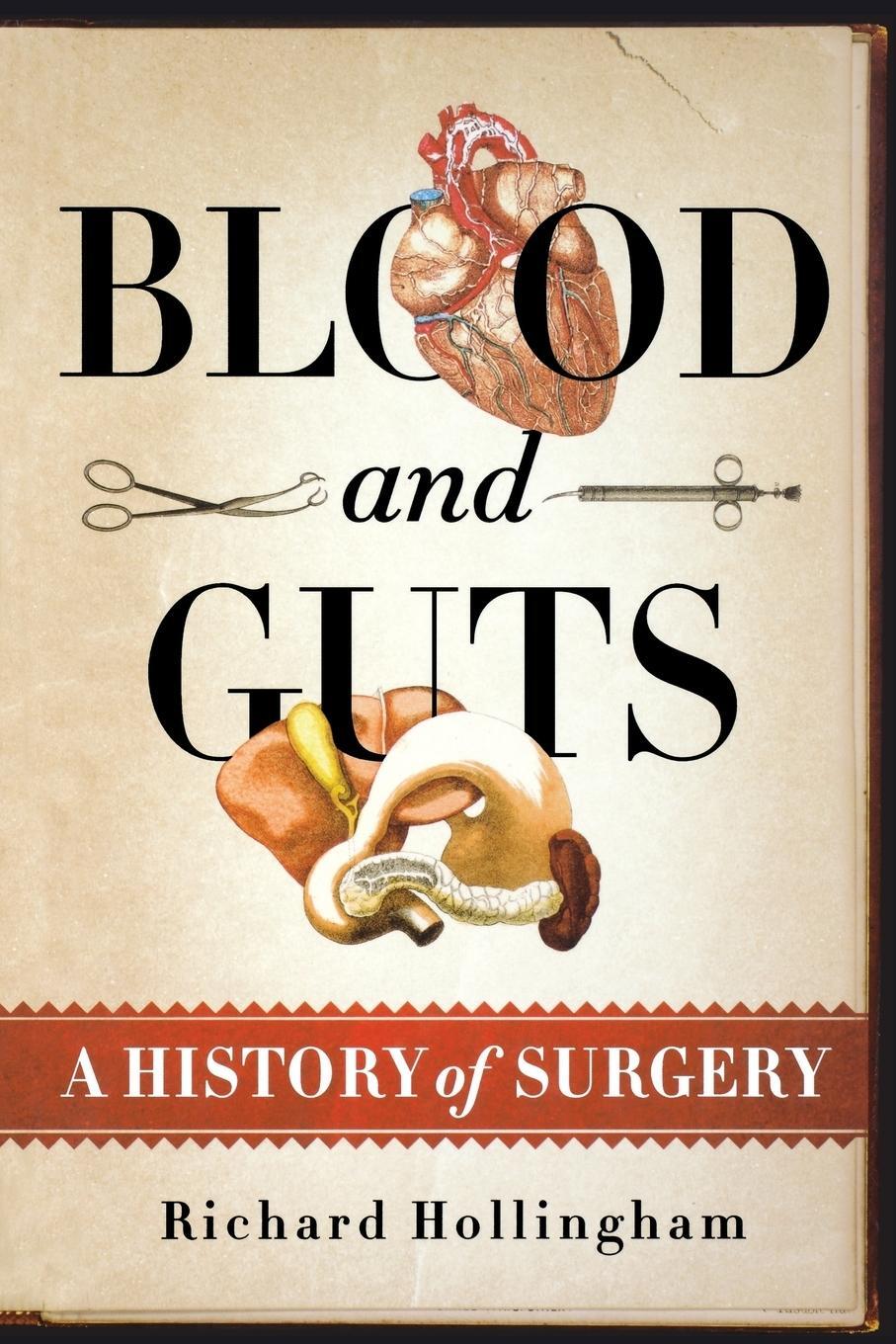 Cover: 9781250057730 | Blood and Guts | A History of Surgery | Richard Hollingham | Buch