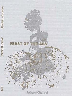 Cover: 9781946604149 | Feast of the Ass | Jahan Khajavi | Taschenbuch | 2024