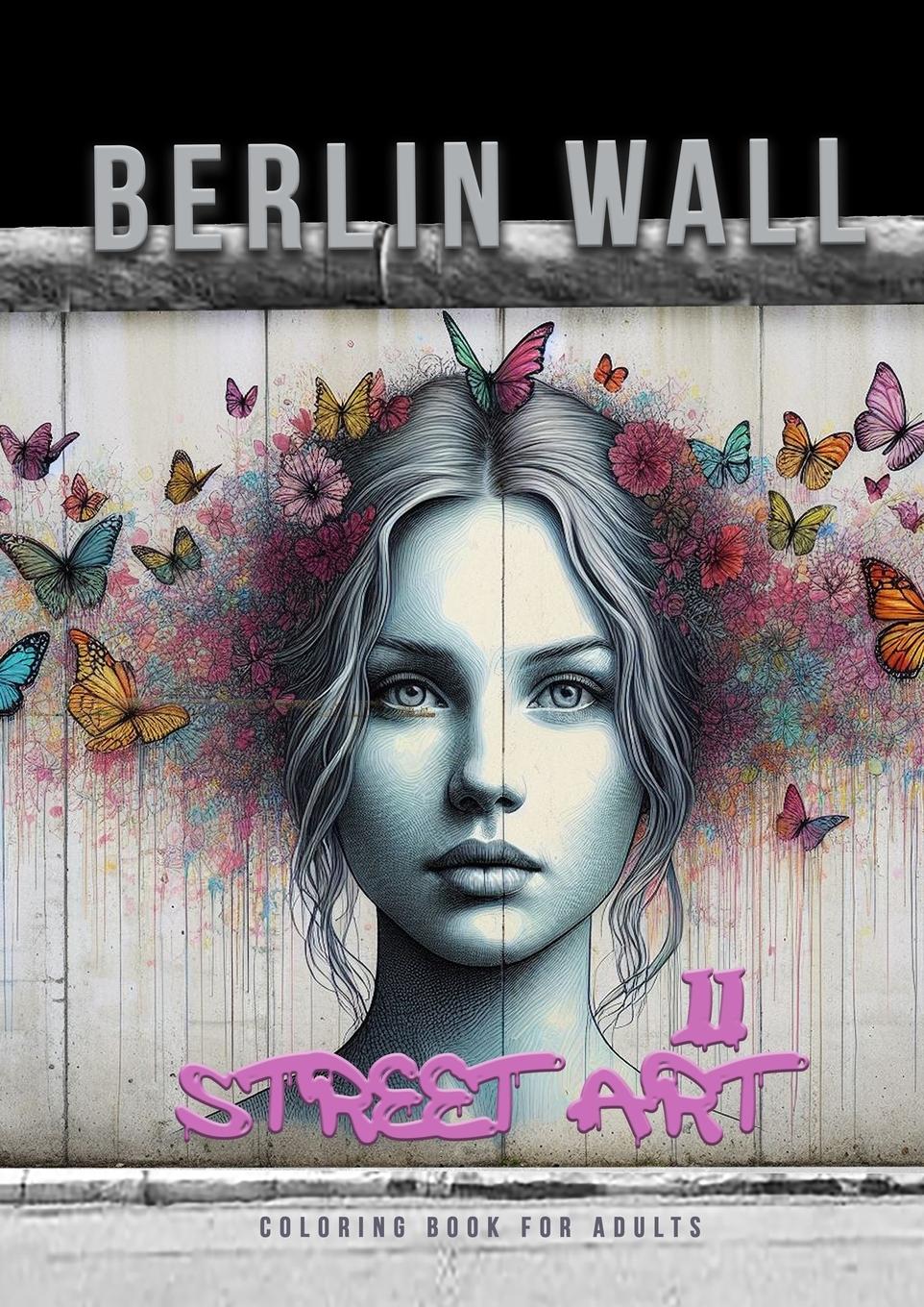 Cover: 9783758499425 | Berlin Wall Street Art Coloring Book for Adults 2 | Monsoon Publishing