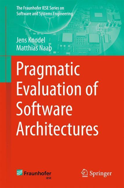 Cover: 9783319341767 | Pragmatic Evaluation of Software Architectures | Matthias Naab (u. a.)