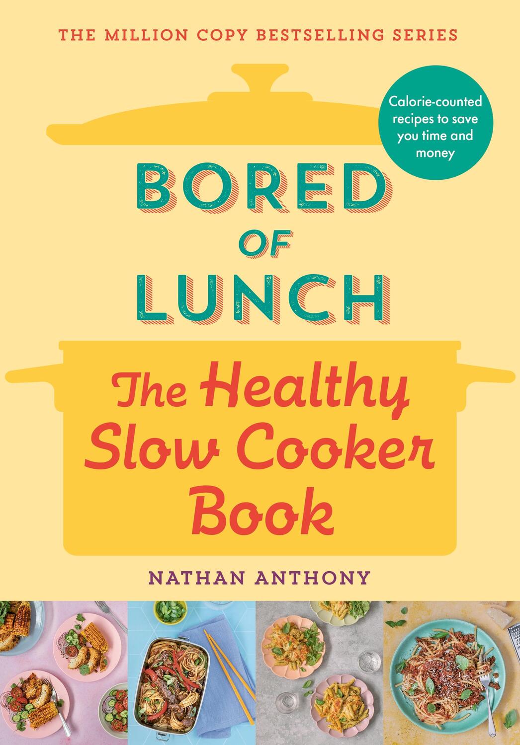Cover: 9781529903546 | Bored of Lunch: The Healthy Slow Cooker Book | Nathan Anthony | Buch