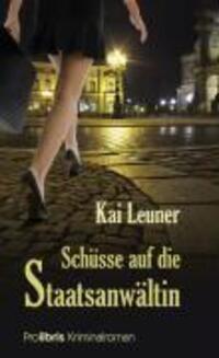 Cover: 9783935263597 | Schüsse auf die Staatsanwältin | Kriminalroman | Kai Leuner | Buch