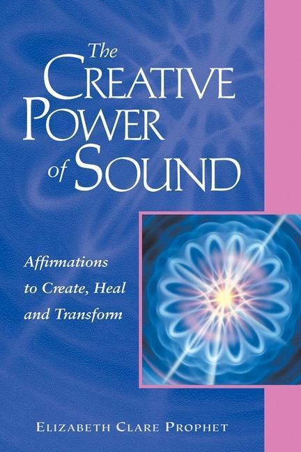 Cover: 9780922729425 | The Creative Power of Sound: Affirmations to Create, Heal and...