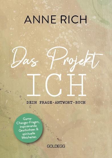 Cover: 9783990603314 | Das Projekt ICH | Anne Rich | Buch | Deutsch | 2023 | Goldegg Verlag