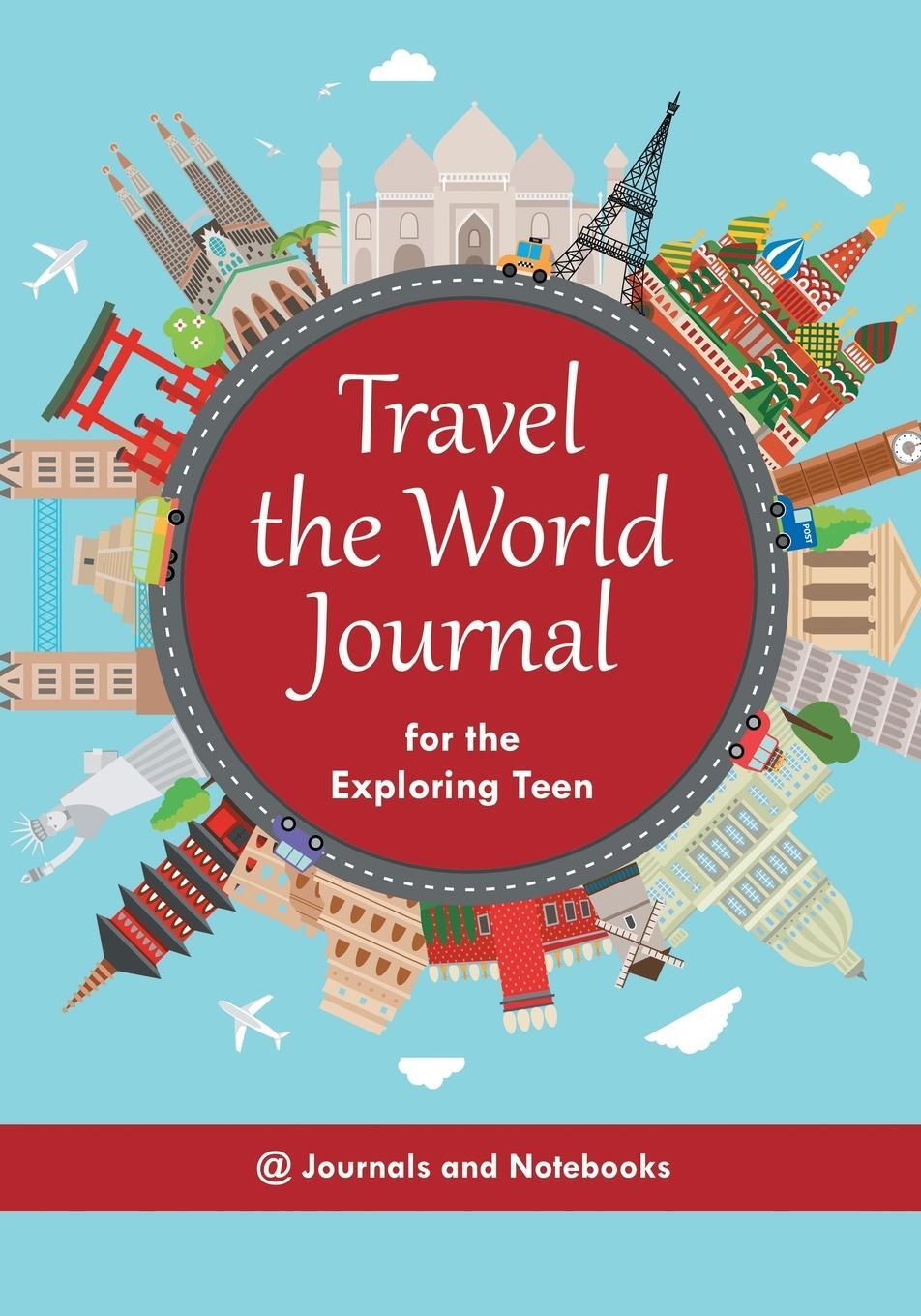 Cover: 9781683265740 | Travel the World Journal for the Exploring Teen | Notebooks | Buch