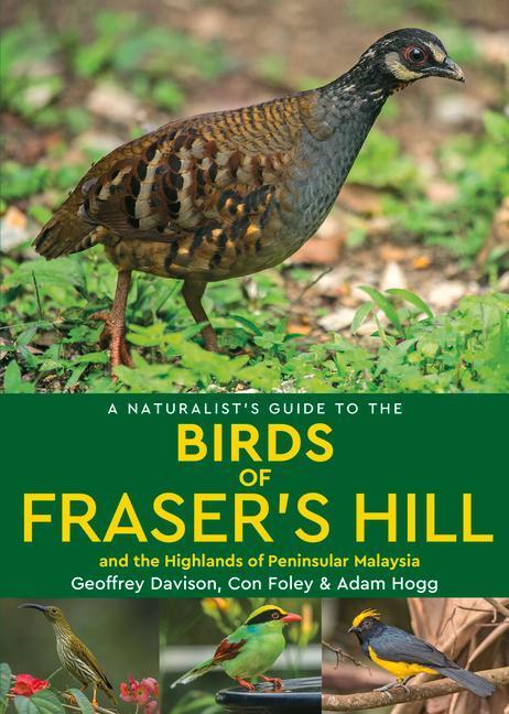 Cover: 9781912081547 | A Naturalist's Guide to the Birds of Fraser's Hill & the Highlands...