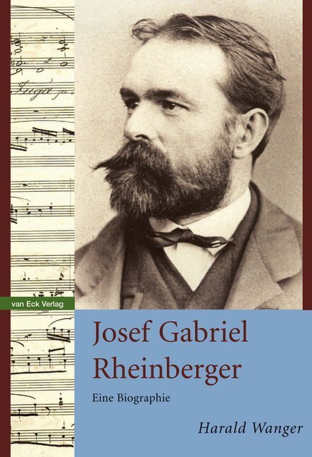 Cover: 9783905501896 | Josef Gabriel Rheinberger | Eine Biographie | Harald Wanger | Buch
