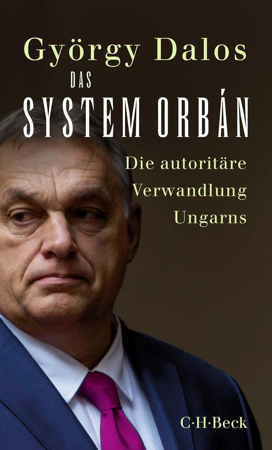 Cover: 9783406782091 | Das System Orbán | Die autoritäre Verwandlung Ungarns | György Dalos
