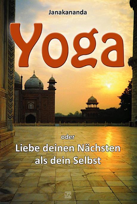 Cover: 9783831641420 | Yoga oder Liebe deinen Nächsten als dein Selbst | Janakananda | Buch