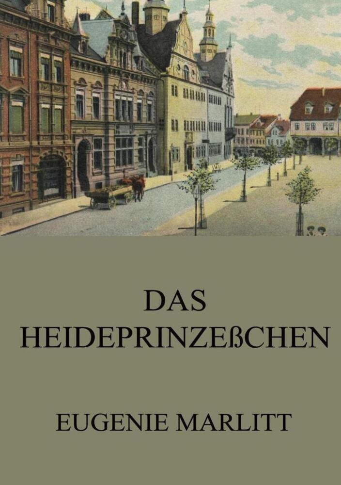 Cover: 9783849669591 | Das Heideprinzeßchen | Eugenie Marlitt | Taschenbuch | 324 S. | 2019